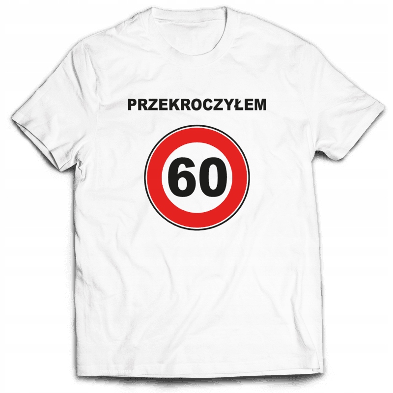 

Koszulka na Urodziny Przekroczyłem 60 Lat L
