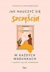 

Jak Nauczyć Się Szczęścia W Każdych Warunkach