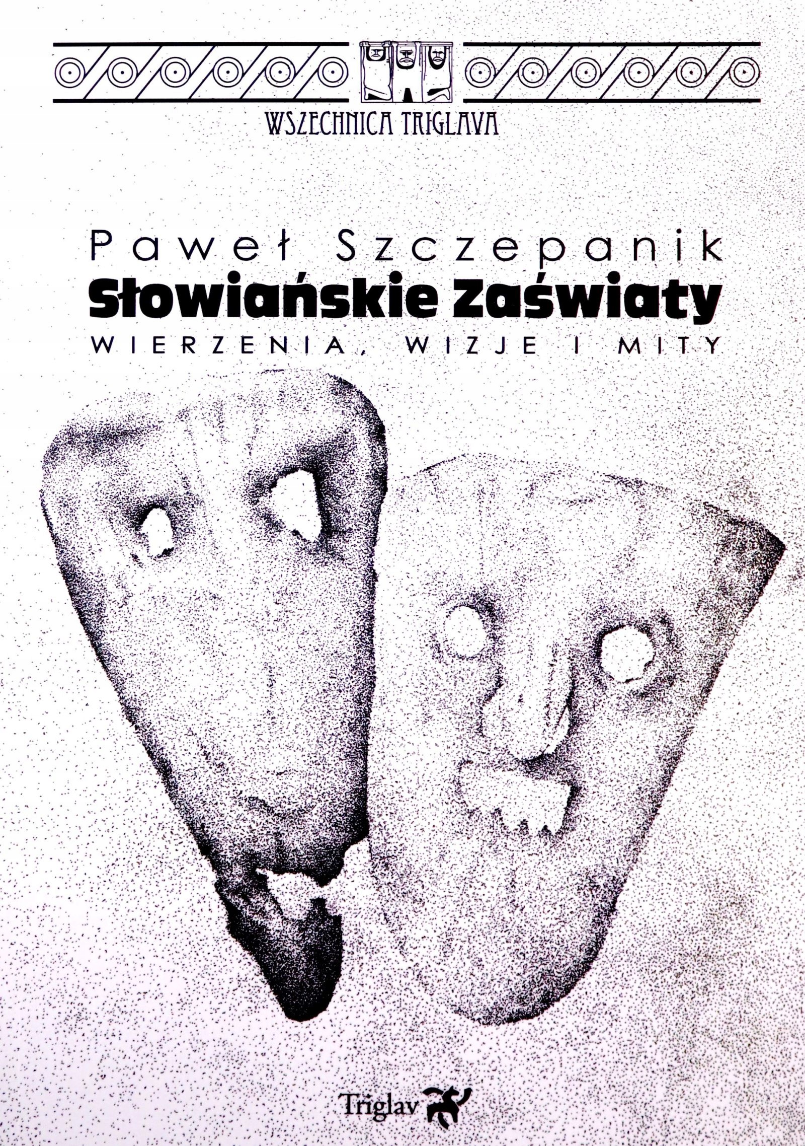SŁOWIAŃSKIE ZAŚWIATY. WIERZENIA, WIZJE I MITY - Pa