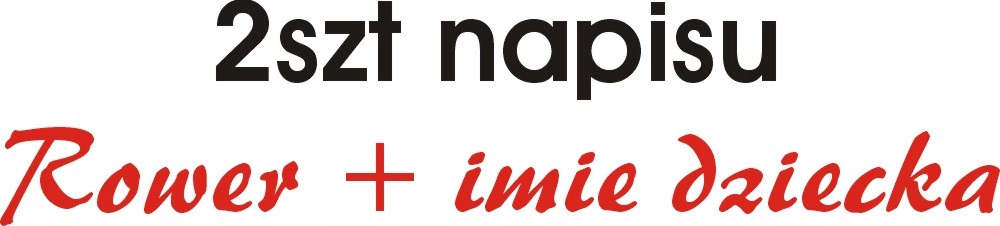Napis Rower + Imię Dziecka Naklejki Różne Imiona Kolor dominujący inny