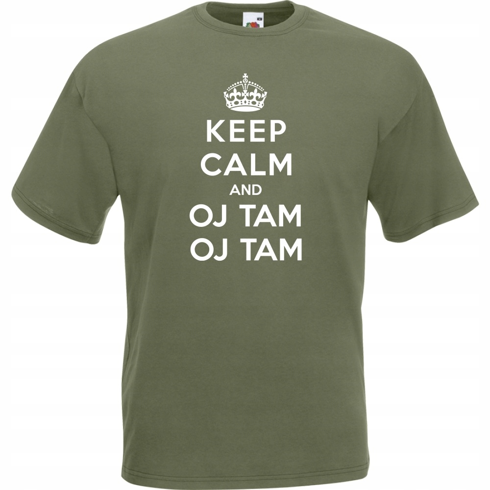 

Koszulka keep calm and oj tam L oliwkowa