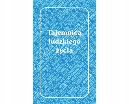 Tajemnica ludzkiego życia