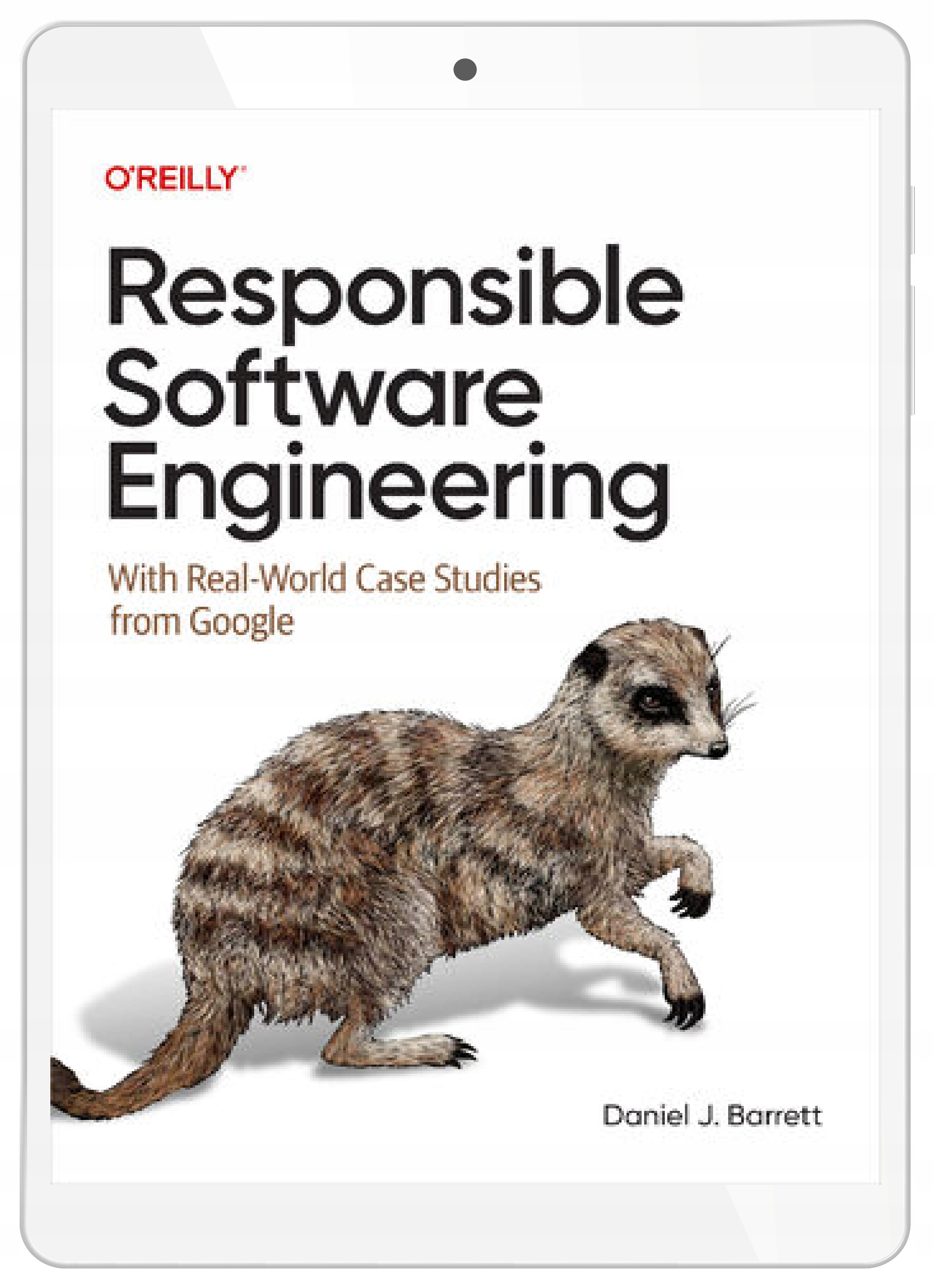 Responsible Software Engineering. With Real-World Case Studies from Google