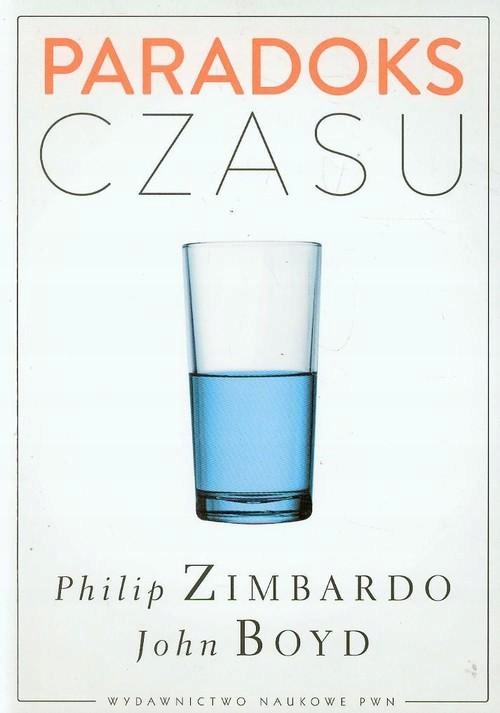 Paradoks Czasu, Zimbardo Philip, Boyd John