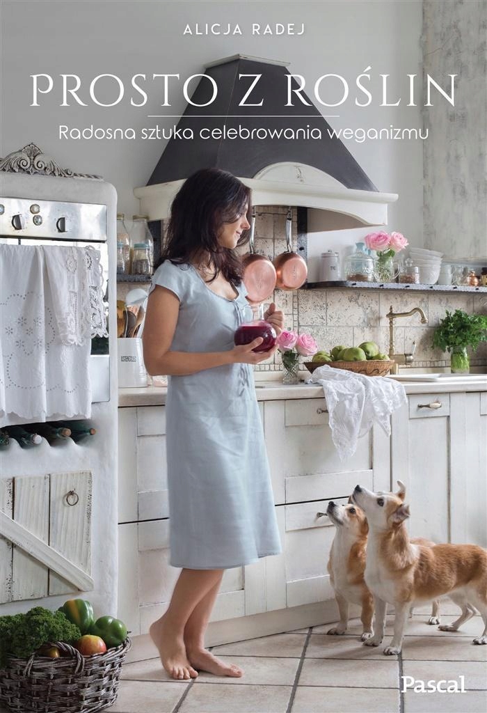 Prosto z roślin ...sztuka celebrowania weganizmu Alicja Radej -tk-Zdjęcie-0