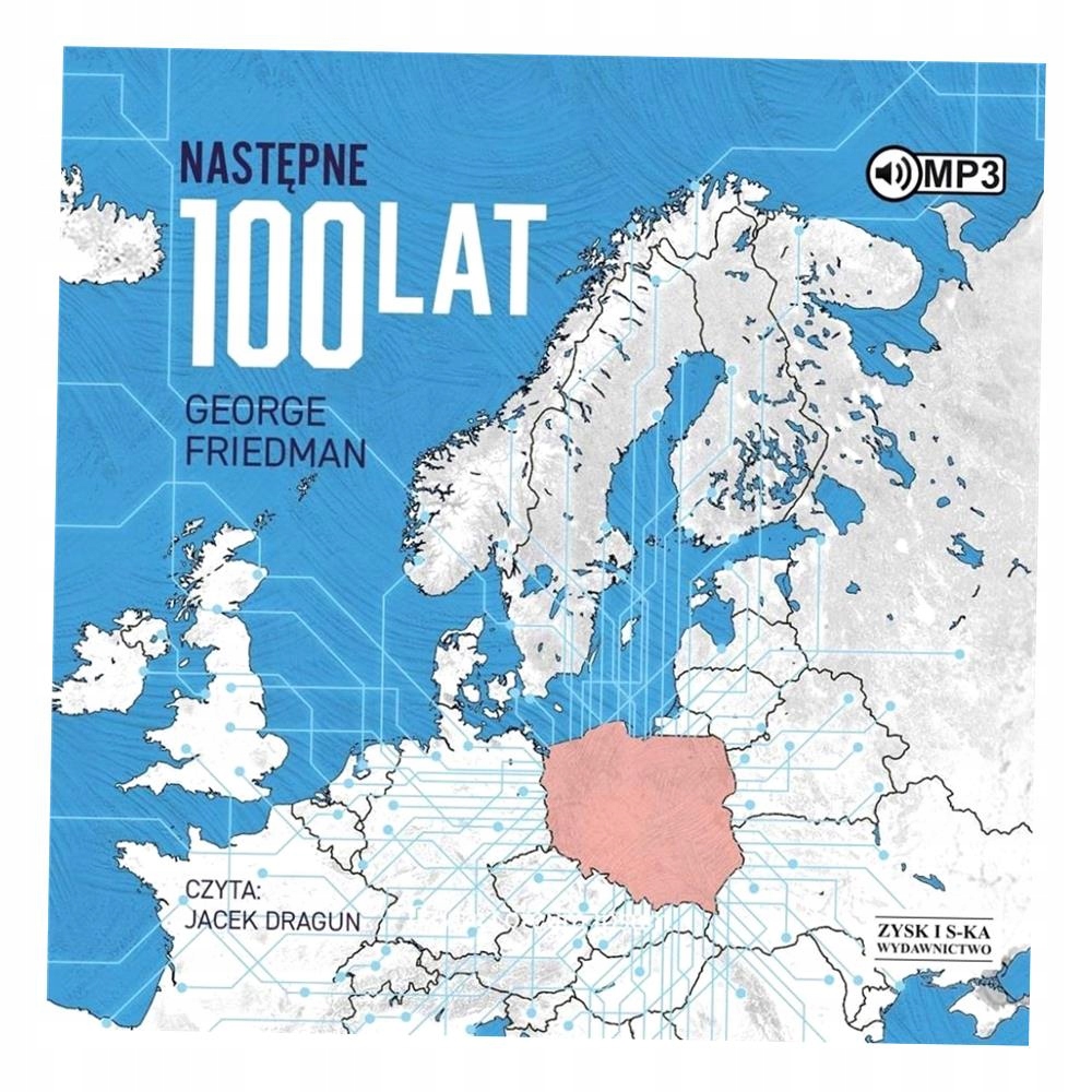 NASTĘPNE 100 LAT. PROGNOZA NA XXI WIEK AUDIOBOOK GEORGE FRIEDMAN