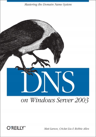 DNS on Windows Server 2003. 3rd Edition