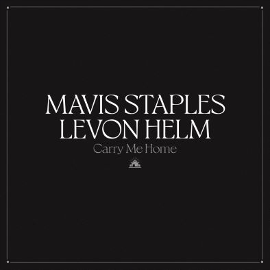Mavis Staples & Levon Helm Carry Me Home (lp)