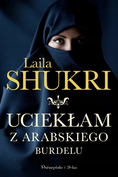 Uciekłam z arabskiego burdelu Laila Shukri