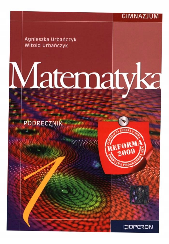 MATEMATYKA GIMNAZJUM KL. 1 PODRĘCZNIK WYDANIE 2009 AGNIESZKA URBAŃCZYK, WIT