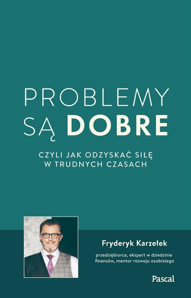

Problemy Są Dobre, Czyli Jak Odzyskać Siłę W..