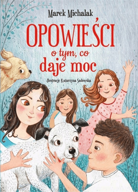 

Opowieści O Tym, Co Daje Moc Marek Michalak