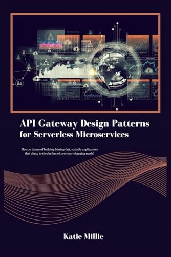 API Gateway Design Patterns for Serverless Microservices: Do you dream of
