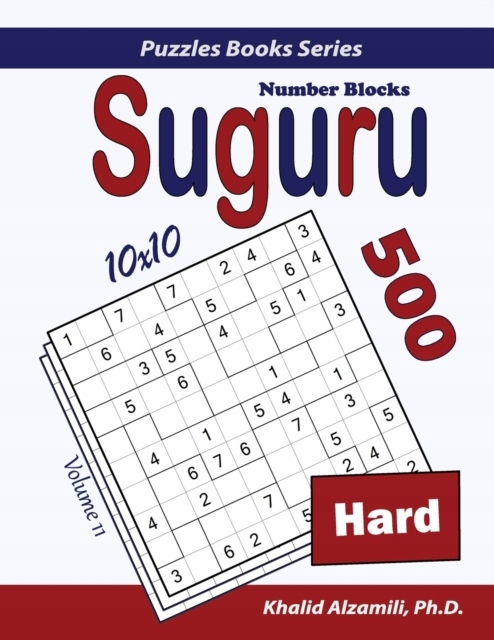 Suguru (Number Blocks): 500 Hard Puzzles (10x10) KHALID ALZAMILI