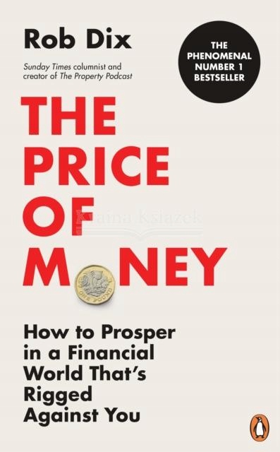 The Price of Money: How to Prosper in a Financial World That’s Rigged