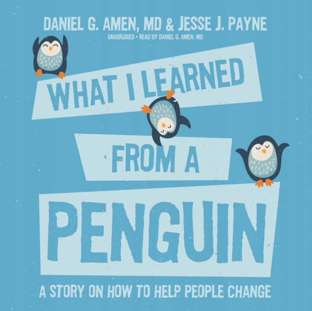 What I Learned from a Penguin - Amen, Daniel G.