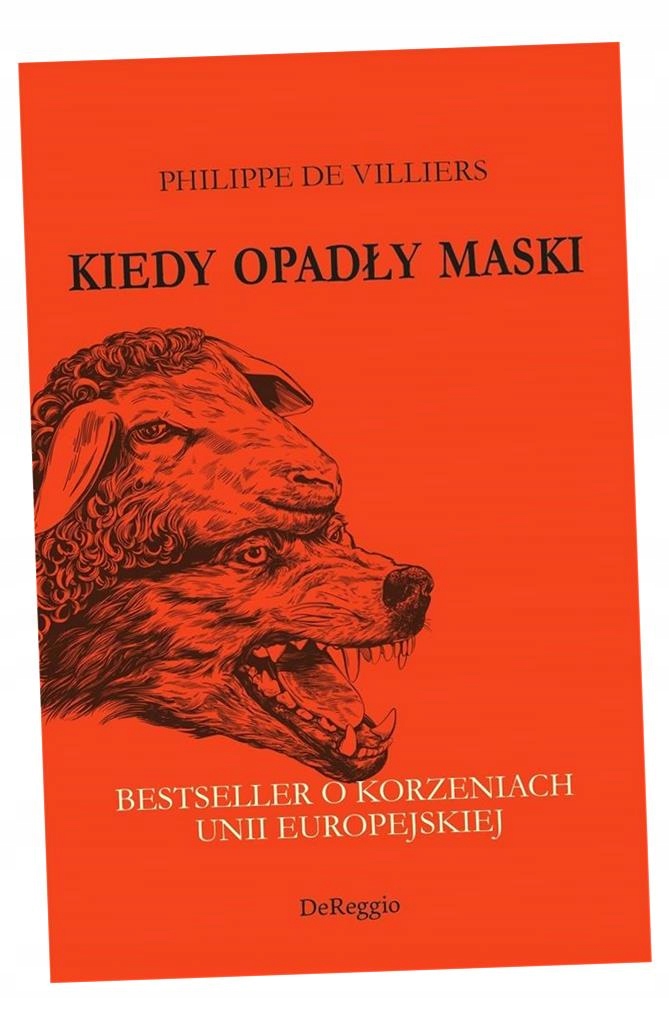 KIEDY OPADŁY MASKI. BESTSELLER O KORZENIACH UE PHILIPPE DE VILLIERS