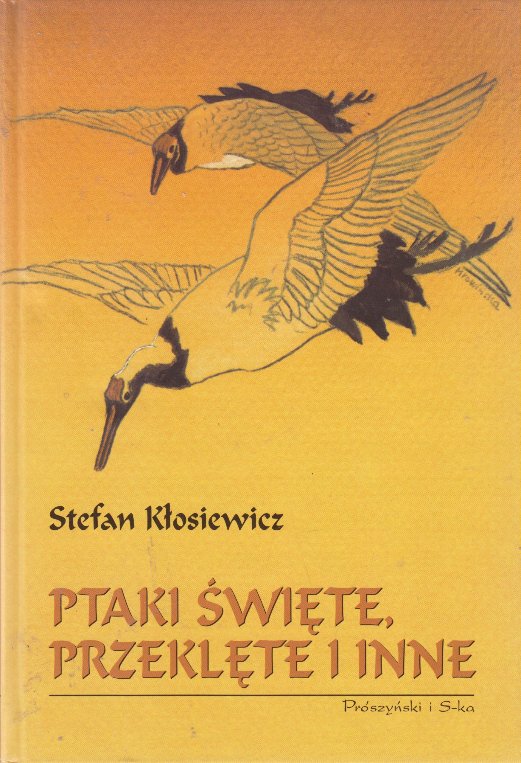 PTAKI ŚWIĘTE, PRZEKLĘTE I INNE