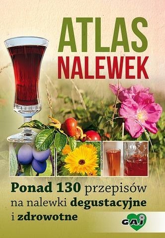 

zbiorowa Praca Atlas nalewek