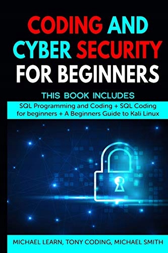 Smith, Michael Coding and Cyber Security for Beginners: This Book Includes