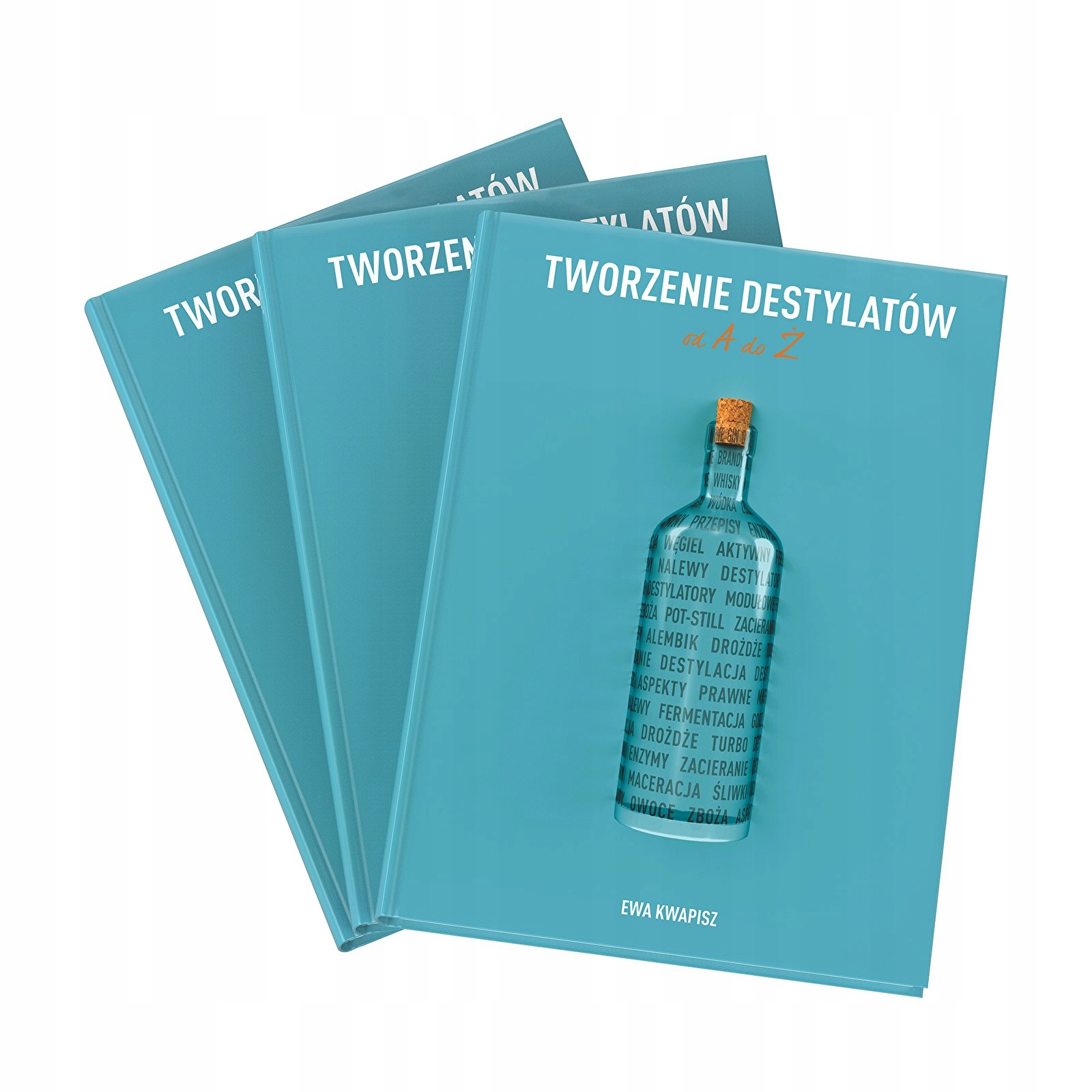 TWORZENIE DESTYLATÓW od A do Ż W PRAKTYCE BROWIN Rok wydania 2021