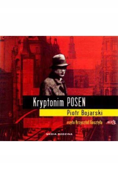 Kryptonim Posen Piotr Bojarski
