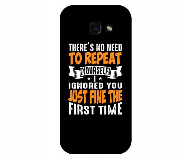 

Etui Case Samsung Galaxy A5 2017 No need to repeat