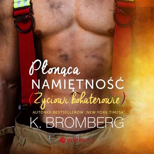PŁONĄCA NAMIĘTNOŚĆ. ŻYCIOWI BOHATEROW.. AUDIOBOOK