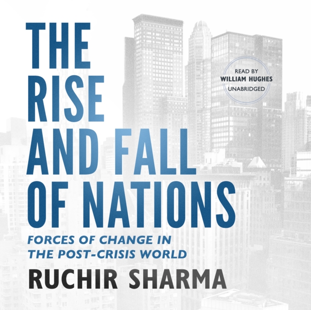 Rise and Fall of Nations - Sharma, Ruchir