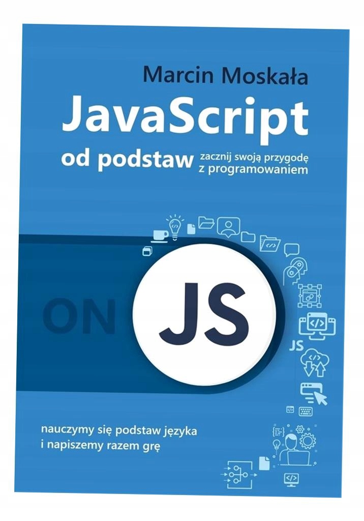 JAVASCRIPT OD PODSTAW, MARCIN MOSKAŁA