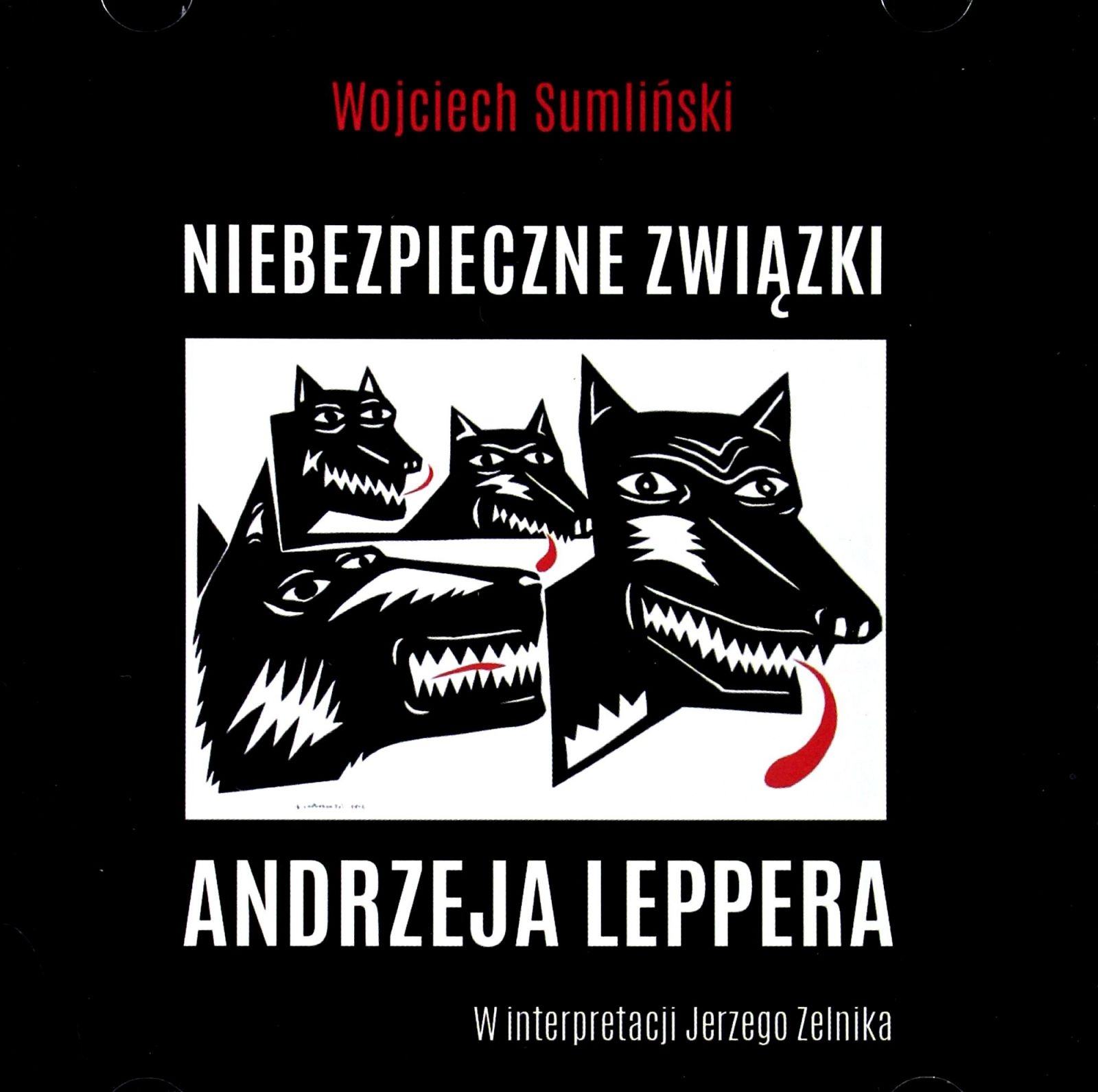 NIEBEZPIECZNE ZWIĄZKI ANDRZEJA LEPPERA - WOJCIECH SUMLIŃSKI [AUDIOBOOK]