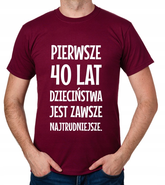 

koszulka Pierwsze 40 Lat Dzieciństwa... prezent