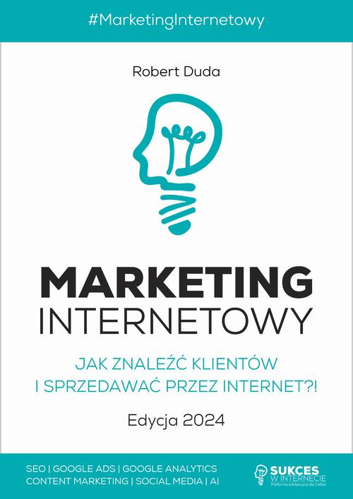 MARKETING INTERNETOWY. JAK ZNALEŹĆ KLIENTÓW I SPRZEDAWAĆ PRZEZ INTER EBOOK