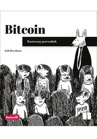BITCOIN. ILUSTROWANY PRZEWODNIK - Kalle Rosenbaum
