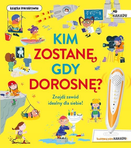 

Kim Zostanę, Gdy Dorosnę Interaktywna Kakadu