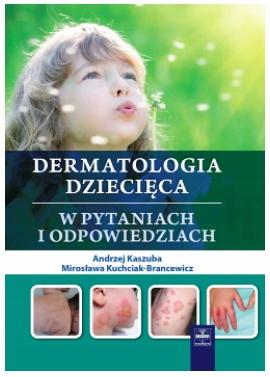 

Dermatologia Dziecięca W Pytaniach I Odpowiedziach