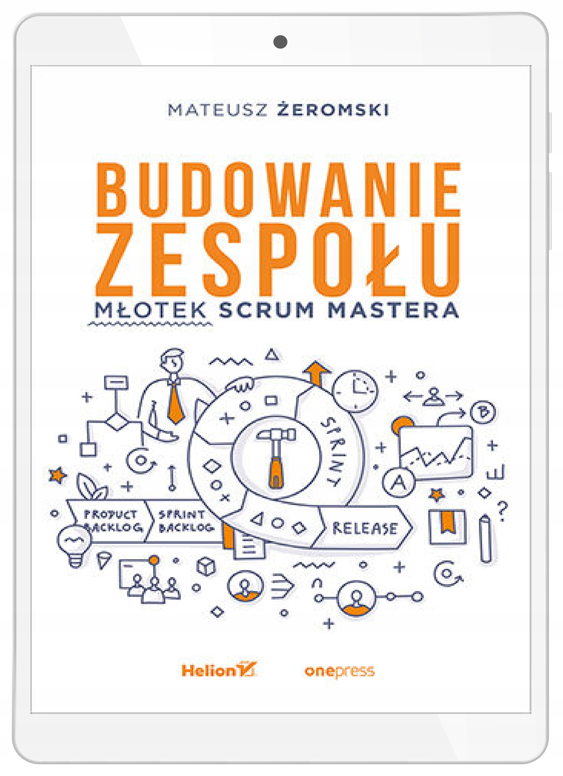 Budowanie zespołu. Młotek Scrum Mastera