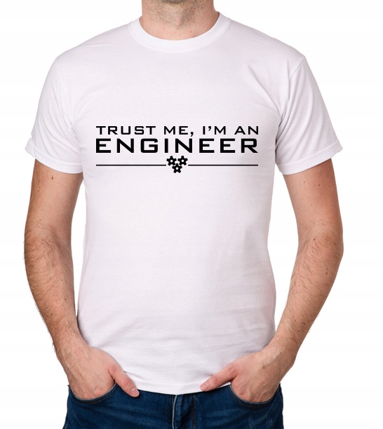 

koszulka Trust Me I'M An Engineer prezent