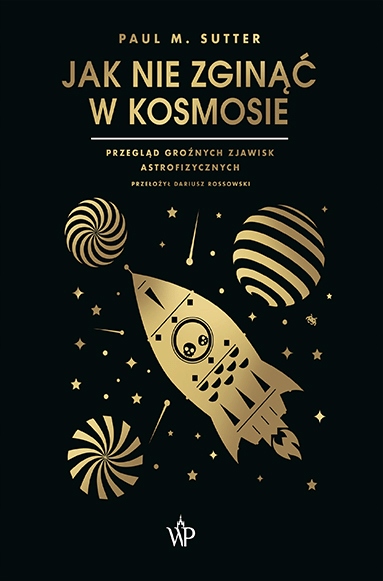 

Jak nie zginąć w kosmosie Paul M. Sutter