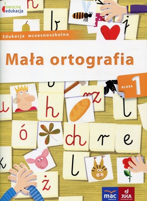 

Owocna edukacja Mała ortografia Klasa 1