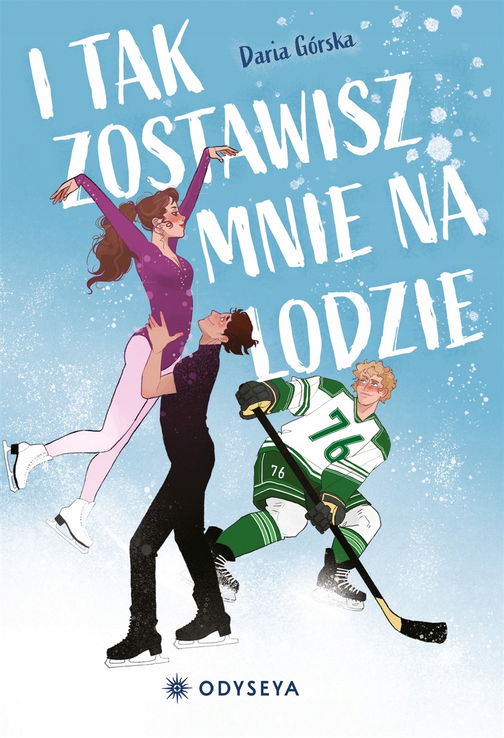 I tak zostawisz mnie na lodzie, Daria Górska