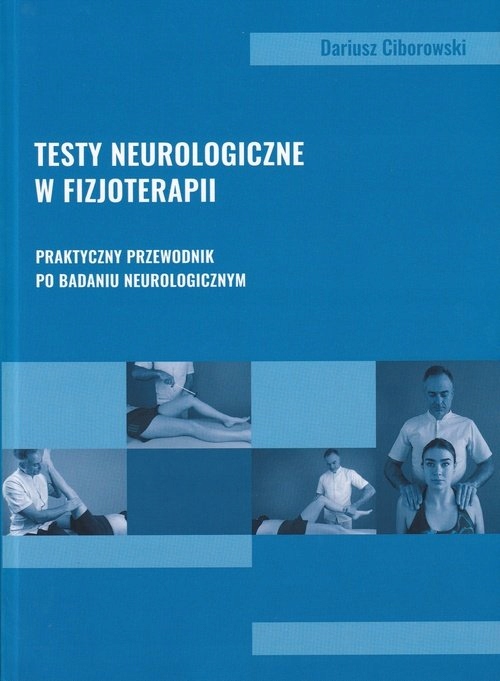 

Testy neurologiczne w fizjoterapii Praktyczny