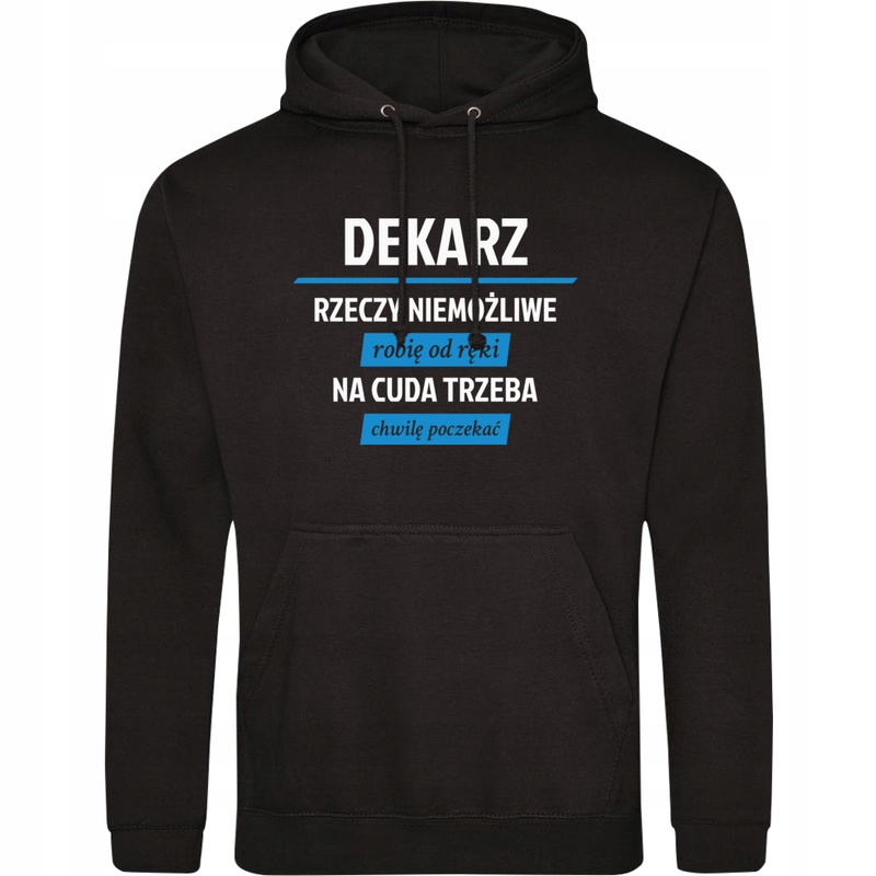 

Dekarz rzeczy niemożliwe cuda bluza kapturem