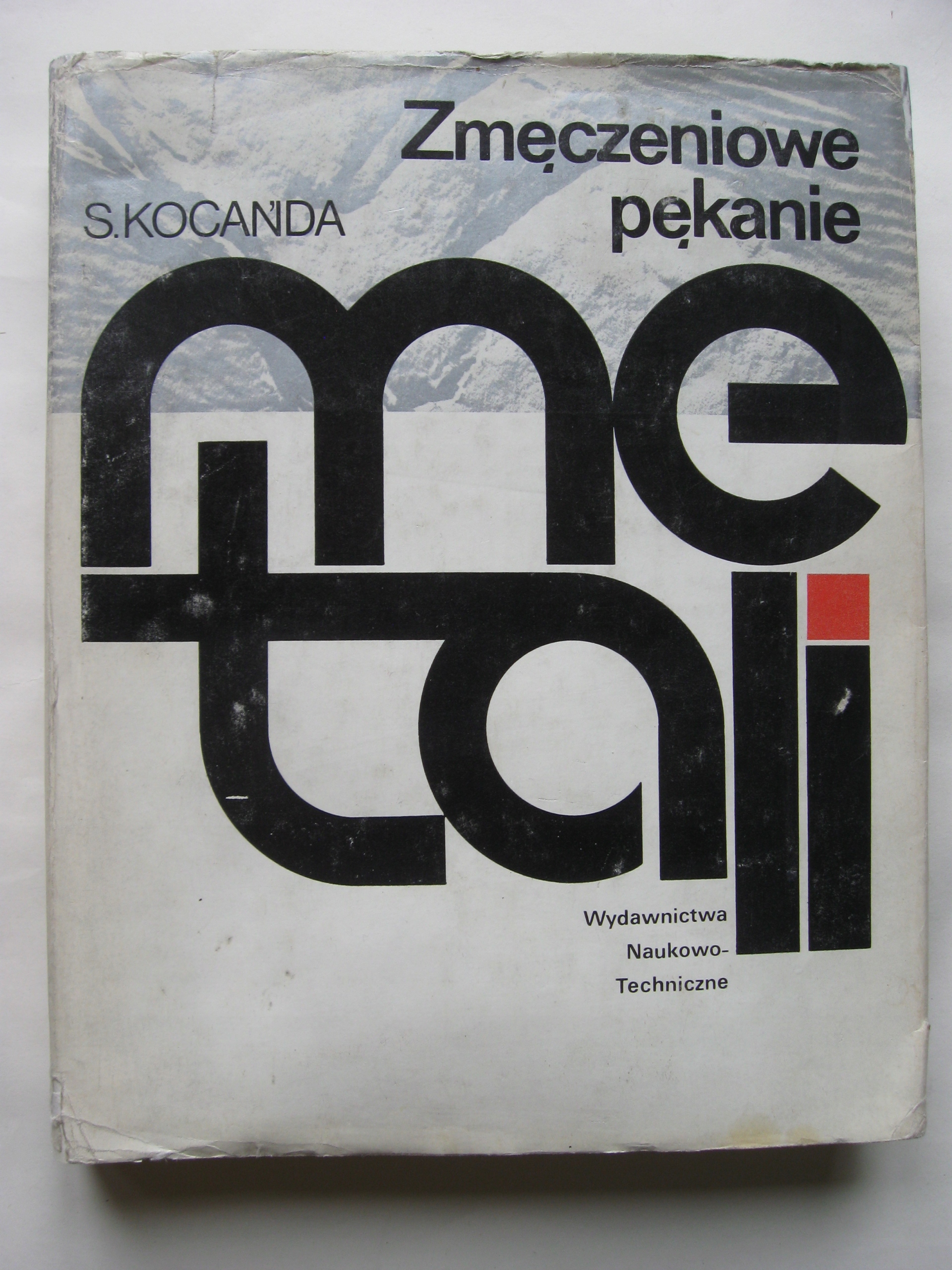 Zmęczeniowe pękanie metali , Kocańda Rodzaj książki naukowe i popularnonaukowe
