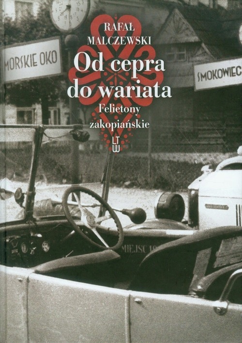 Od cepra do wariata. Felietony zakopiańskie