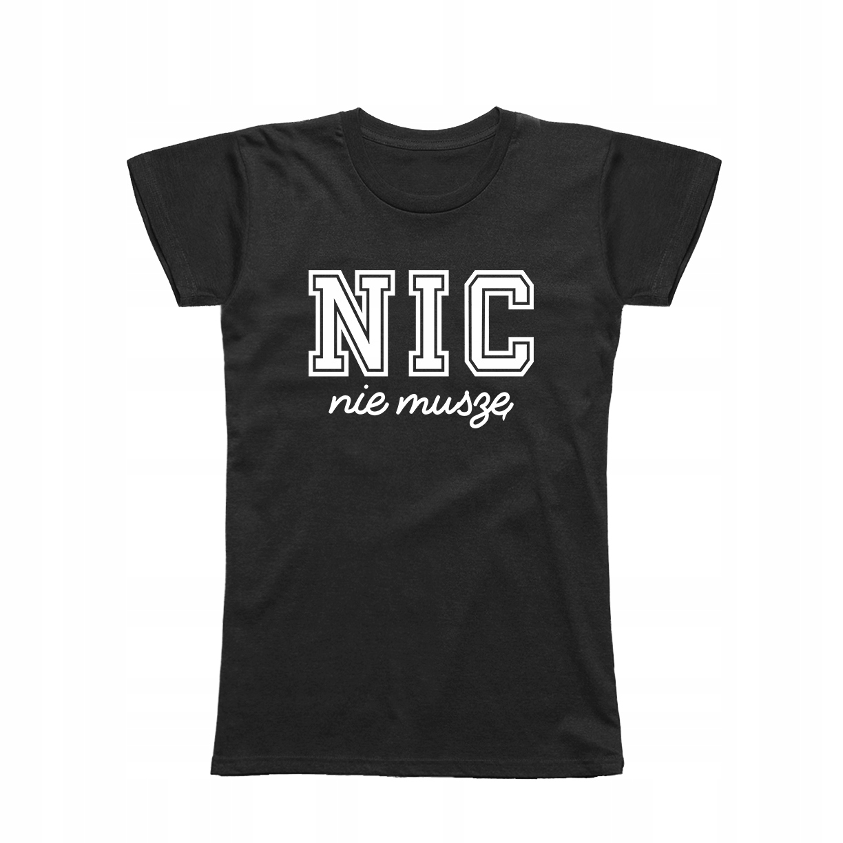 

S - Koszulka T-shirt Nic Nie Muszę Prezent Leń
