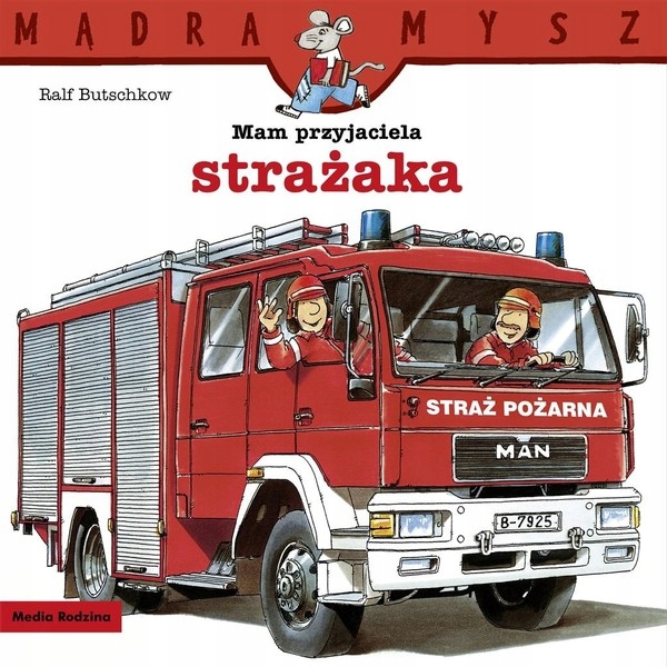 

Mądra Mysz Mam przyjaciela strażaka