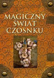 Magiczny świat czosnku