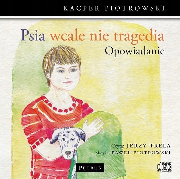 Psia Wcale Nie Tragedia CD Kacper..