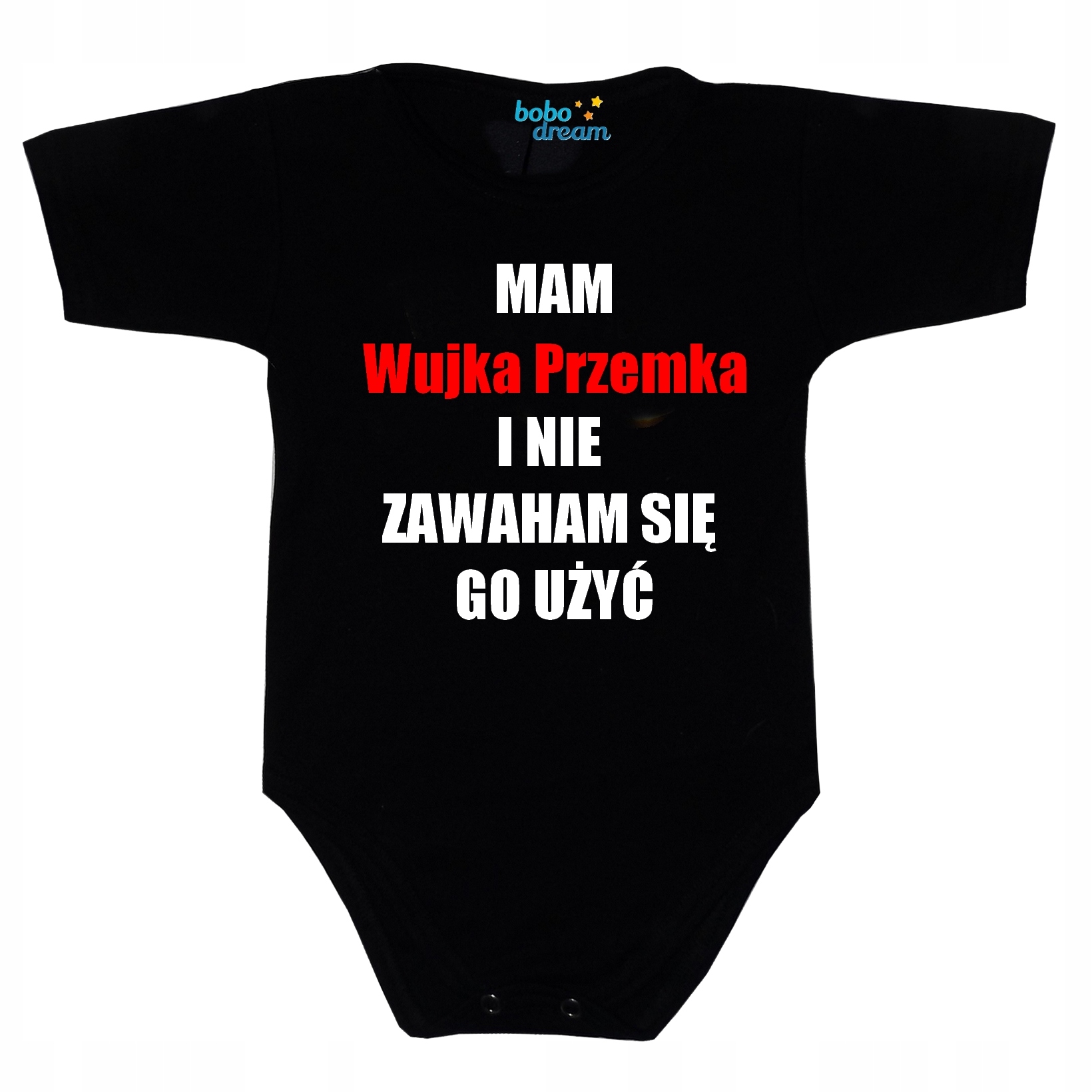 

Body niemowlęce Mam Wujka i nie zawaham się... 80
